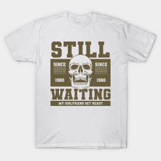 Skull Still waiting meme T-Shirt